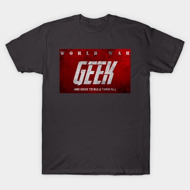 World War Geek T-Shirt by HillbillyScribbs